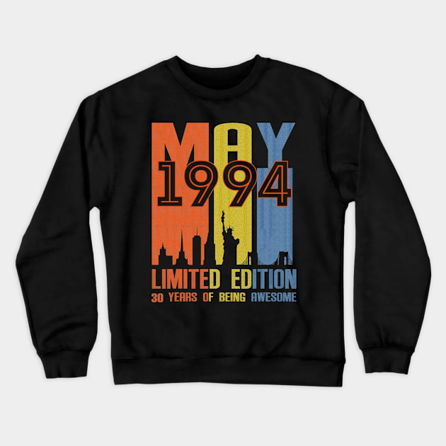 May 1994 30 Years Of Being Awesome Limited Edition Crewneck Sweatshirt by cyberpunk art